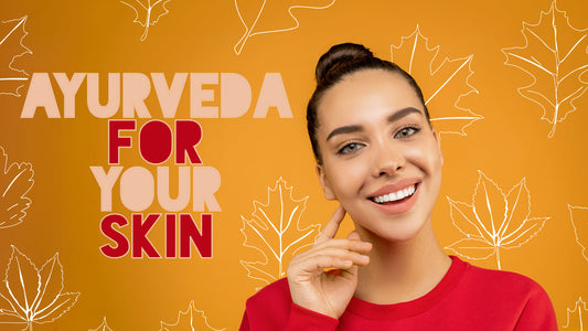 Ayurveda for Skin